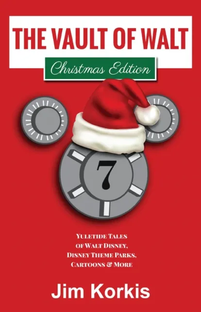 Vault of Walt Volume 7: Christmas Edition: Yuletide Tales of Walt Disney, Disney Theme Parks, Cartoons & More