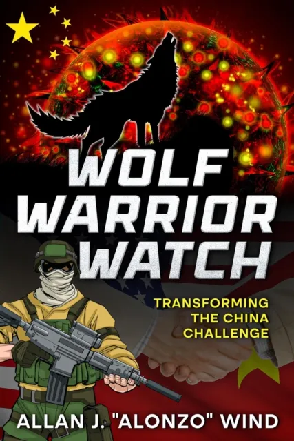 Wolf Warrior Watch: Transforming the China Challenge