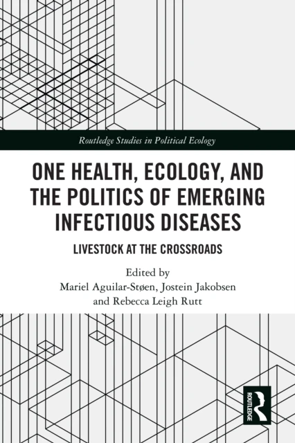 One Health, Ecology, and the Politics of Emerging Infectious Diseases