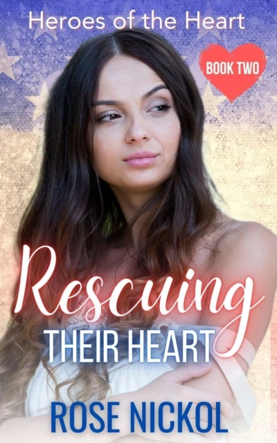Rescuing Their Love Heroes of the Heart Book Two