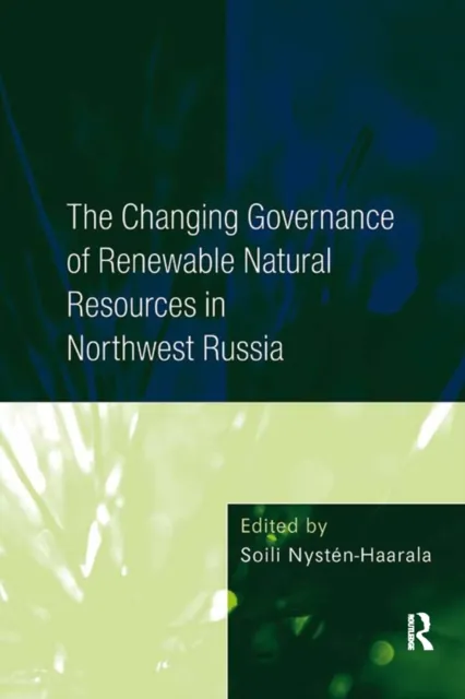 Changing Governance of Renewable Natural Resources in Northwest Russia