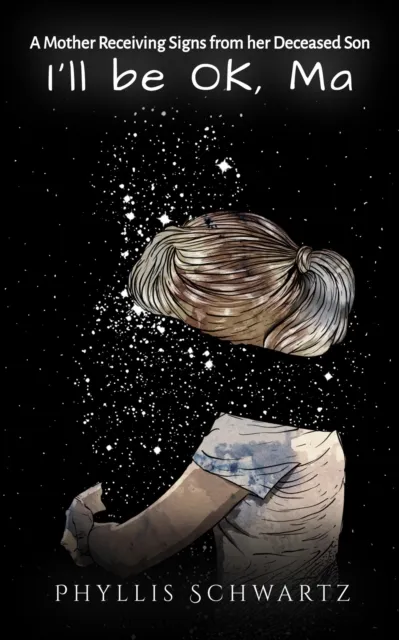 I'll be OK, Ma  A Mother Receiving Signs from her Deceased Son