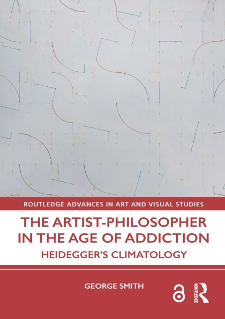 Artist-Philosopher in the Age of Addiction