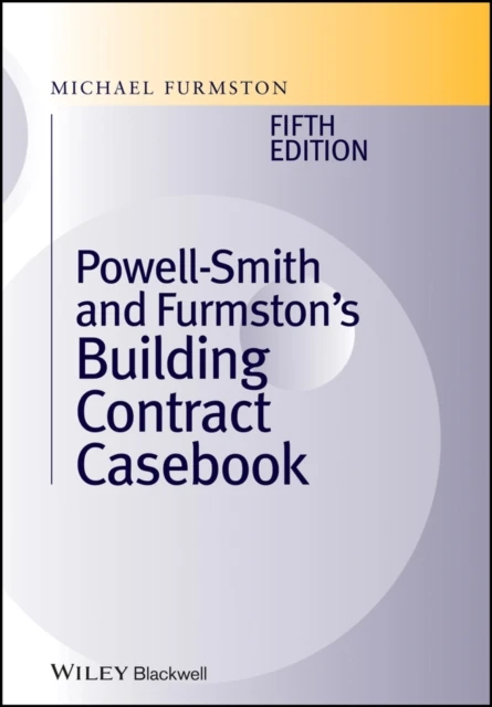 Powell ]Smith and Furmston's Building Contract Casebook