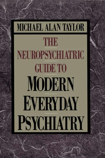Neuropsychiatric Guide to Modern Everyday Psychiat