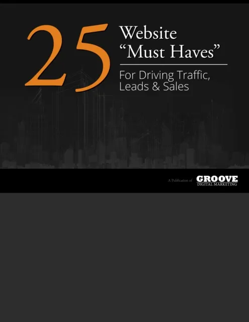 25 Website Must Haves For Driving Traffic Leads & Sales
