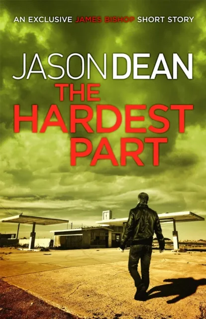 Hardest Part (A James Bishop Short Story)