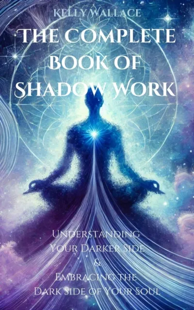 Complete Book of Shadow Work