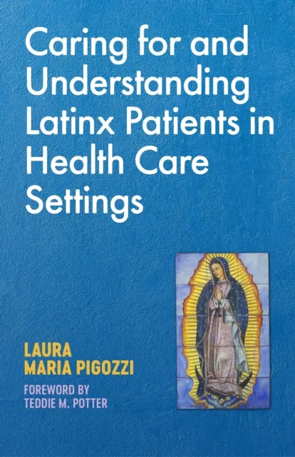 Caring for and Understanding Latinx Patients in Health Care Settings