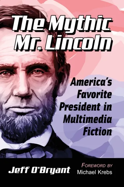 Mythic Mr. Lincoln