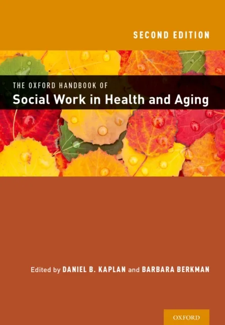 Oxford Handbook of Social Work in Health and Aging