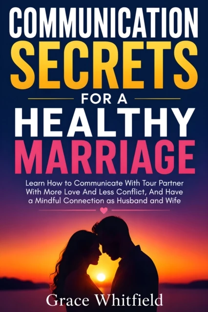 Communication Secrets for a Healthy Marriage