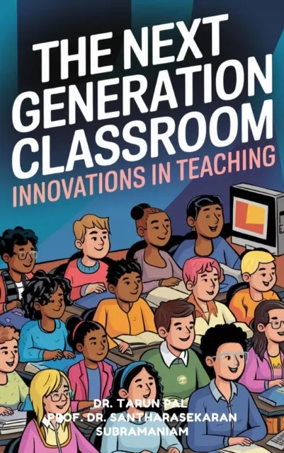 Next Generation Classroom: Innovations In Teaching