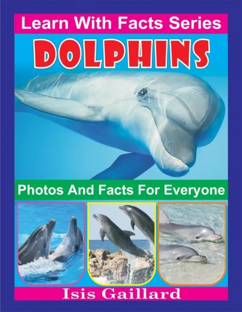 Dolphins Photos and Facts for Everyone