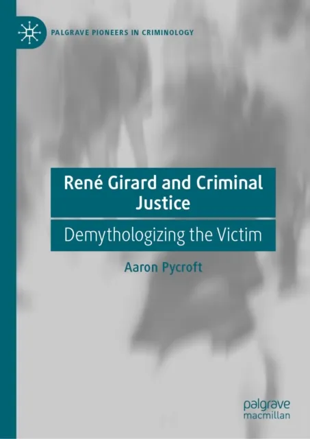 Rene Girard and Criminal Justice