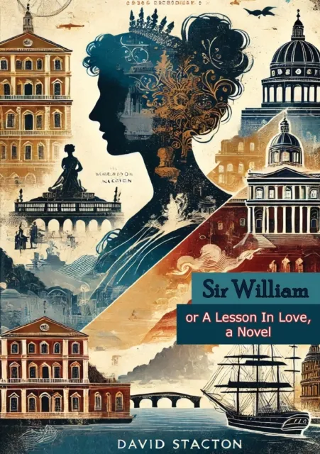 Sir William: or A Lesson In Love, a Novel