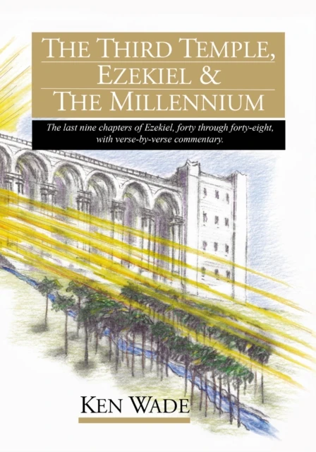 Third Temple, Ezekiel & The Millennium