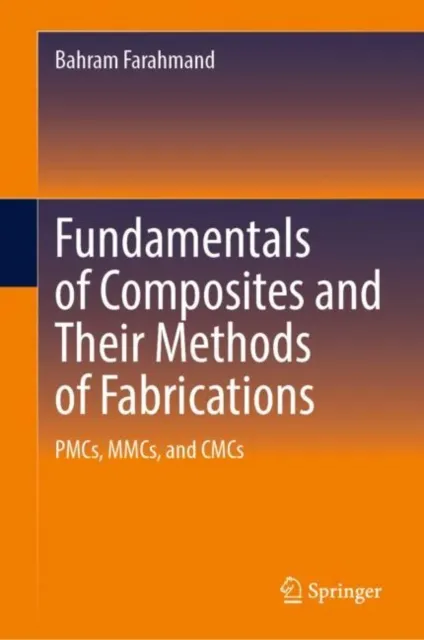 Fundamentals of Composites and Their Methods of Fabrications