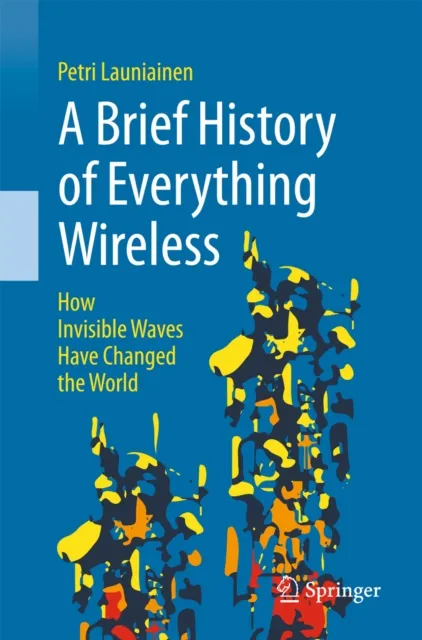Brief History of Everything Wireless