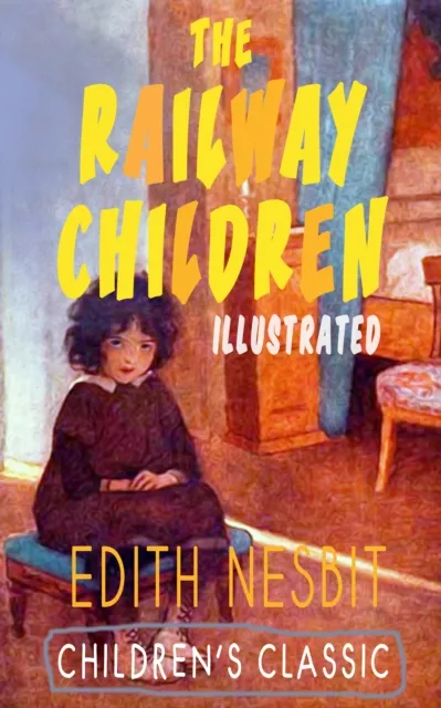 THE RAILWAY CHILDREN (Illustrated)