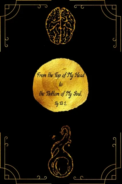 From the Top of My Head to the Bottom of My Soul.