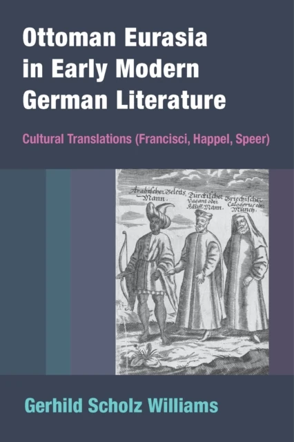 Ottoman Eurasia in Early Modern German Literature