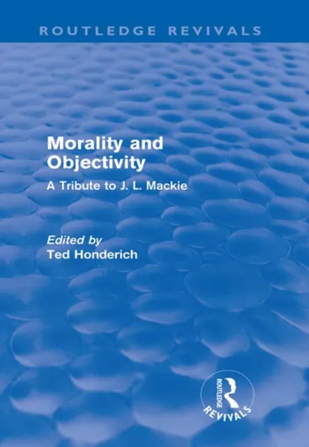 Morality and Objectivity (Routledge Revivals)