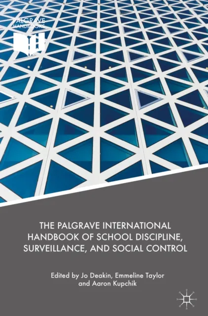 Palgrave International Handbook of School Discipline, Surveillance, and Social Control