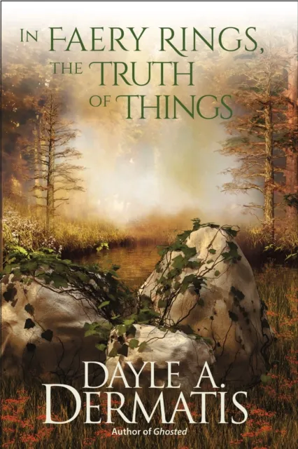 In Faery Rings, the Truth of Things: A Magical Short Story