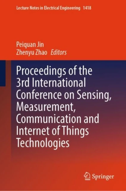 Proceedings of the 3rd International Conference on Sensing, Measurement, Communication and Internet of Things Technologies