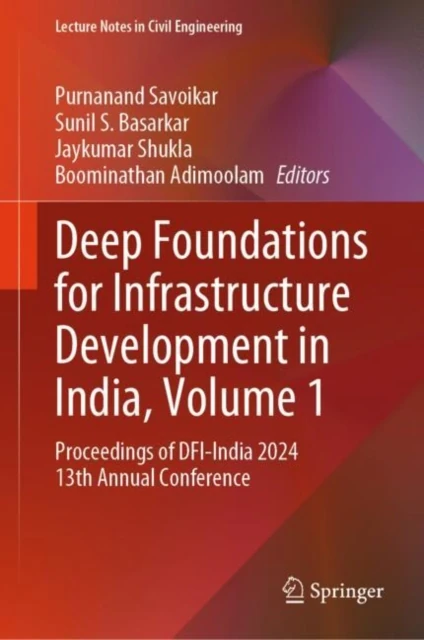 Deep Foundations for Infrastructure Development in India, Volume 1