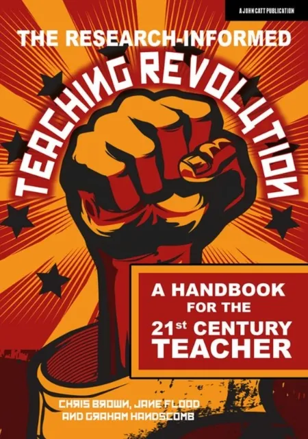 Research-informed Teaching Revolution: A handbook for the 21st century teacher