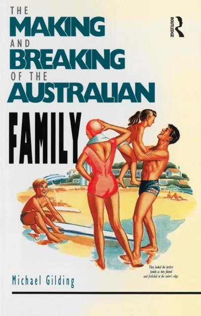 Making and Breaking of the Australian Family