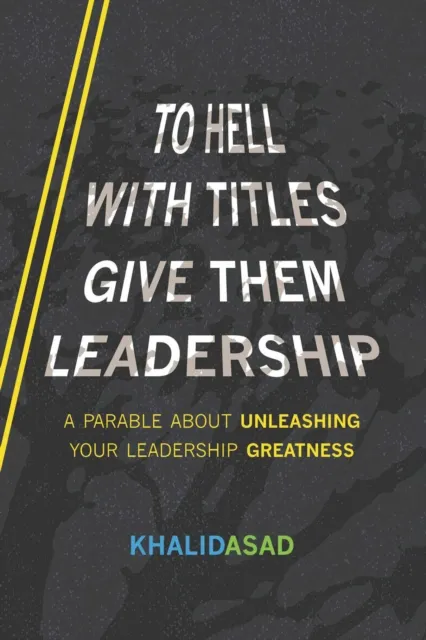 To Hell With Titles, Give Them Leadership