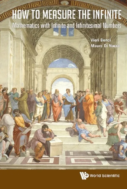 How To Measure The Infinite: Mathematics With Infinite And Infinitesimal Numbers