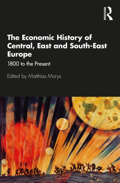 Economic History of Central, East and South-East Europe