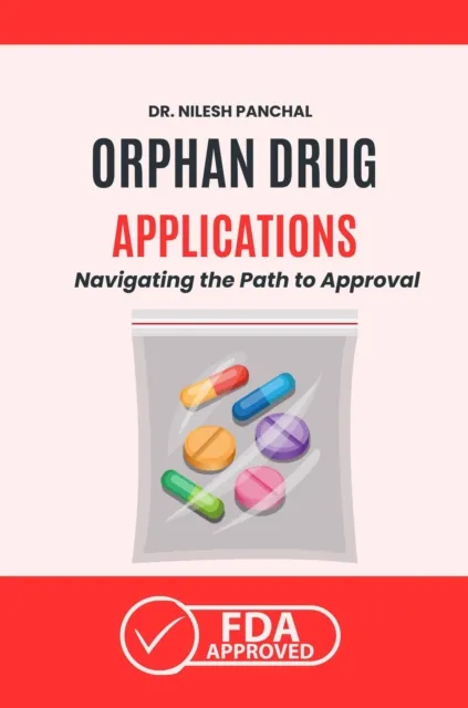 Orphan Drug Applications: Navigating the Path to Approval