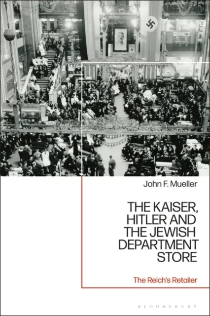 Kaiser, Hitler and the Jewish Department Store