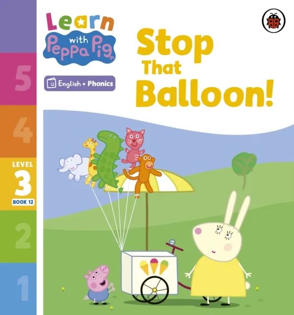 Learn with Peppa Phonics Level 3 Book 12   Stop That Balloon! (Phonics Reader)