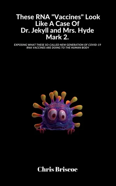 These RNA "Vaccines" Look Like A Case Of Dr. Jekyll and Mrs. Hyde, Mark 2.