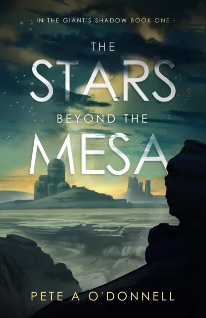 Stars Beyond The Mesa: In the Giant's Shadow Book One