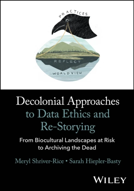 Decolonial Approaches to Data Ethics and Re-Storying