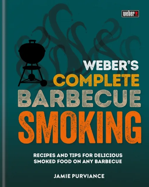 Weber's Complete BBQ Smoking
