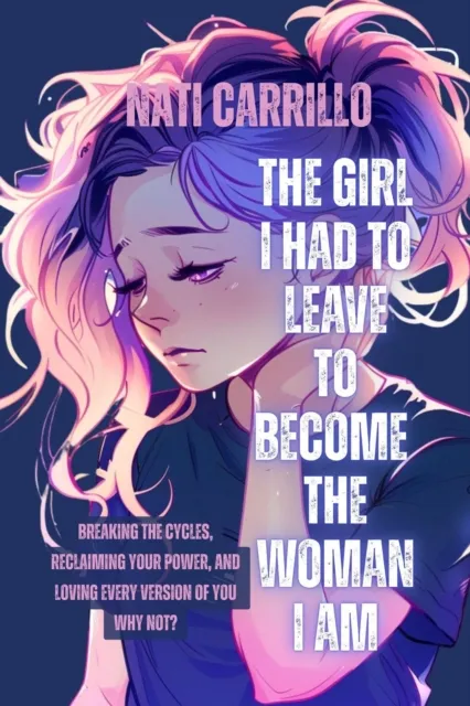 Girl I Had To Leave To Become The Woman I am