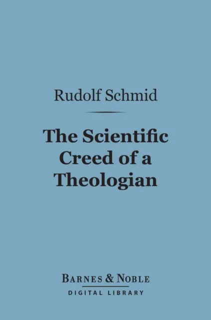 Scientific Creed of a Theologian (Barnes & Noble Digital Library)