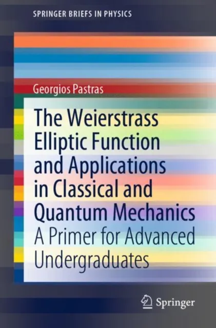 Weierstrass Elliptic Function and Applications in Classical and Quantum Mechanics
