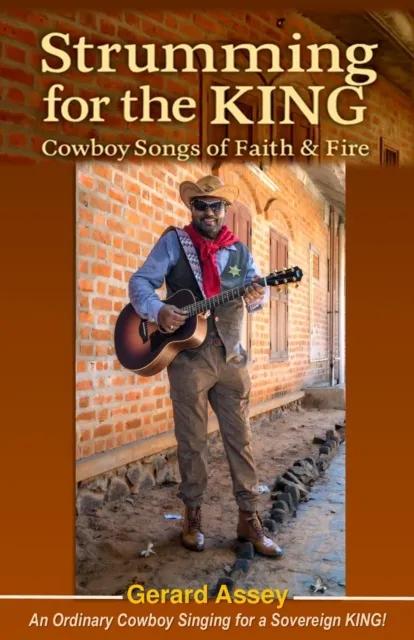 Strumming for the KING: Cowboy Songs of Faith & Fire