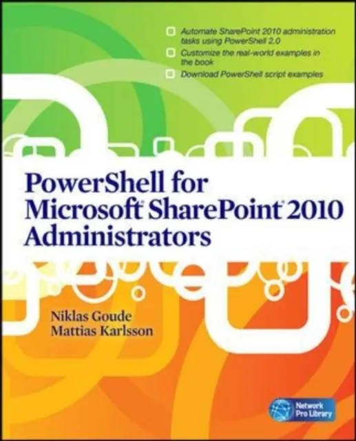 PowerShell for Microsoft SharePoint 2010 Administrators