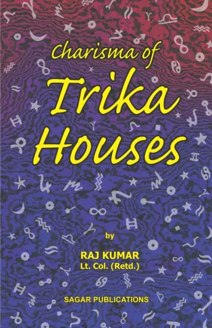 Charisma of Trika Houses : This astrology book has been originally published by the prestigious Sagar Publications with  Lt. Col. (Retd.) Raj Kumar  as its author.