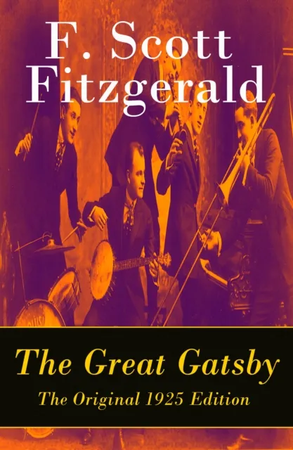 Great Gatsby - The Original 1925 Edition